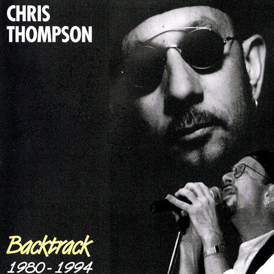 アルバム/Backtrack 1980-1994/Chris Thompson