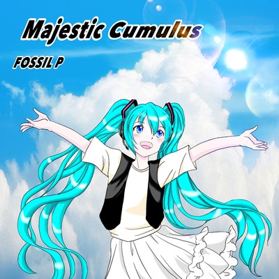 アルバム/Majestic Cumulus/FOSSIL P feat.初音ミク