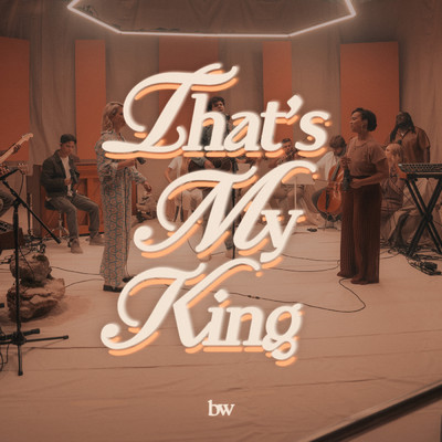 That's My King (Reimagined)/Bridge Worship