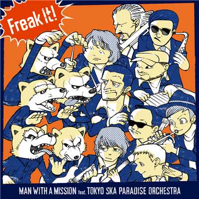 シングル/Freak It！ feat.東京スカパラダイスオーケストラ/MAN WITH A MISSION