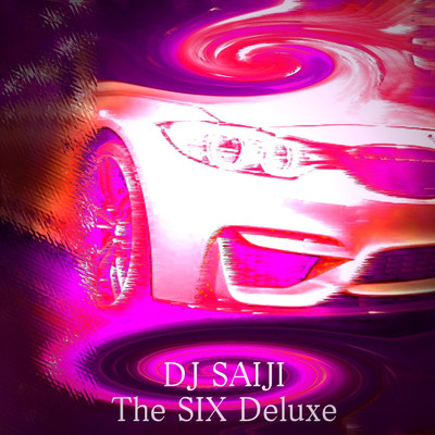 アルバム/The SIX Deluxe/DJ SAIJI