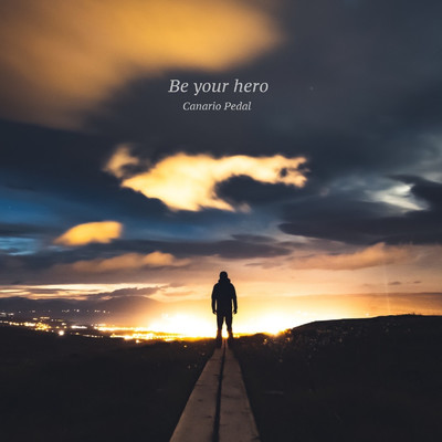 Be your hero/Canario Pedal