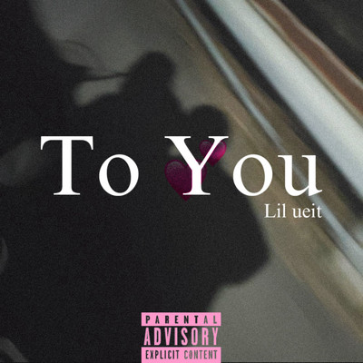 シングル/To You/Lil ueit