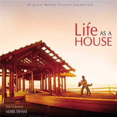 アルバム/Life As A House (Original Motion Picture Soundtrack)/マーク・アイシャム