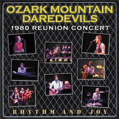 アルバム/Rhythm And Joy: 1980 Reunion Concert/オザーク・マウンテン・デアデヴィルス