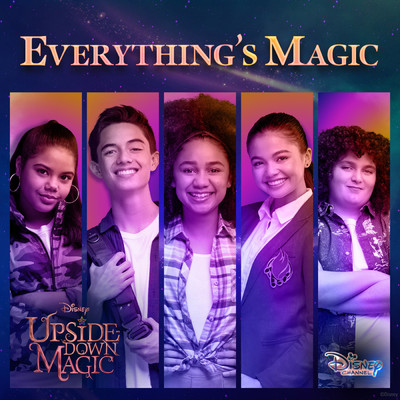 Everything's Magic (From ”Upside-Down Magic”)/Cast of Upside-Down Magic