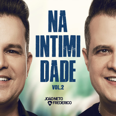 Na Intimidade (Ao Vivo ／ Vol. 2)/Joao Neto & Frederico