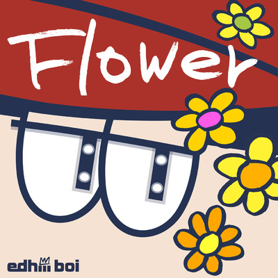 シングル/Flower/edhiii boi