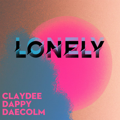 Lonely/Claydee／Dappy／Daecolm