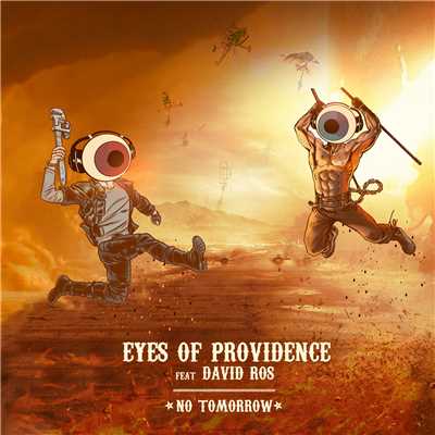 No Tomorrow (featuring David Ros)/Eyes Of Providence