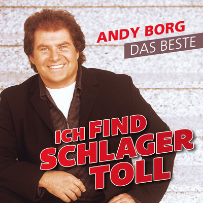 Ich find Schlager toll - Das Beste/Andy Borg