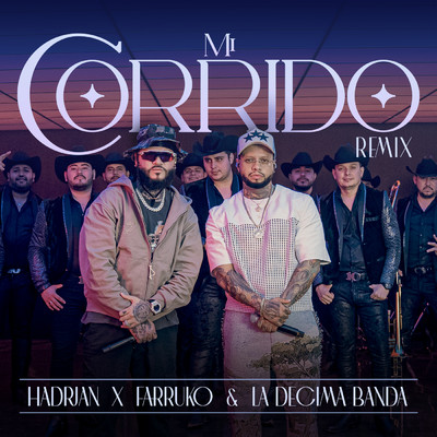 Mi Corrido (Remix ／ En Vivo)/Hadrian／Farruko／La Decima Banda