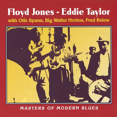 Masters Of Modern Blues/Floyd Jones／Eddie Taylor