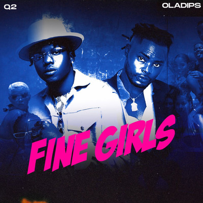 シングル/Fine Girls (feat. Oladips)/Q2