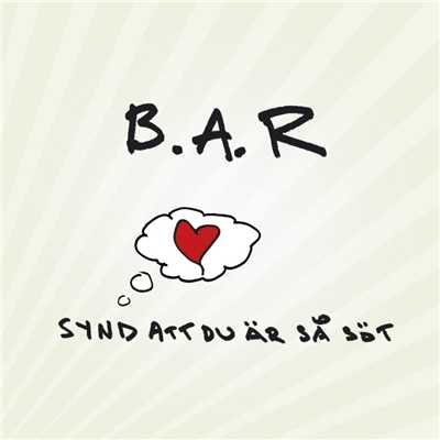 シングル/Synd att du ar sa sot (Original Internet Version)/B.A.R.