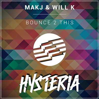 Bounce 2 This/MAKJ & Will K