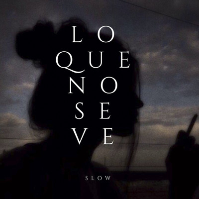 シングル/Lo Que No Se Ve/Slow