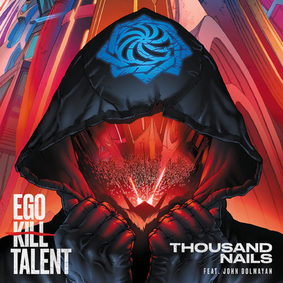 Thousand Nails (feat. John Dolmayan)/Ego Kill Talent