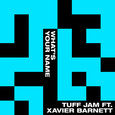シングル/What's Your Name (feat. Xavier Barnett)/Tuff Jam