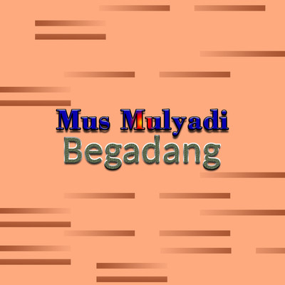 アルバム/Begadang/Mus Mulyadi
