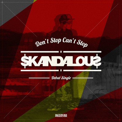 Don't Stop Can't Stop/Skandalous