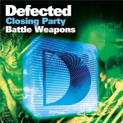 Defected Closing Party Battle Weapons/Various Artists