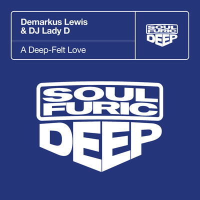 A Deep-Felt Love (Extended Mix)/Demarkus Lewis & DJ Lady D