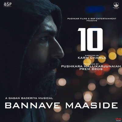 Bannave Maaside (From ”10”)/Gagan Baderiya and Sanjith Hegde