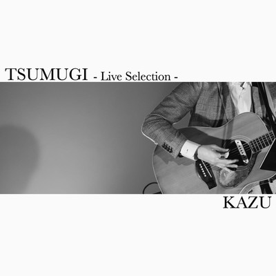 アルバム/TSUMUGI(LIVE ver)/KAZU