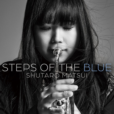 STEPS OF THE BLUE/松井 秀太郎