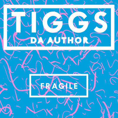 シングル/Fragile/Tiggs Da Author
