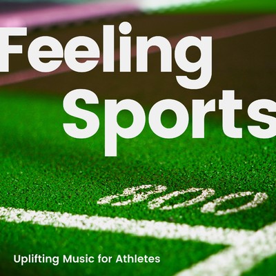 アルバム/Feeling Sports -スポーツ競技の気分を盛り上げるBGM-/Various Artists