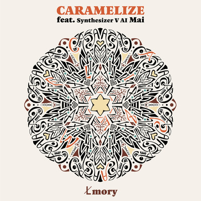 CARAMELIZE (feat. Synthesizer V AI Mai)/七mory