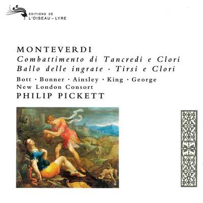 シングル/Monteverdi: Il Combattimento di Tancredi e Clorinda, SV 153 - 3. Torna l'ira nei cori/ジョン・マーク・エインズリー／ニュー・ロンドン・コンソート／フィリップ・ピケット