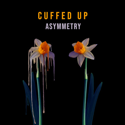 Asymmetry/Cuffed Up