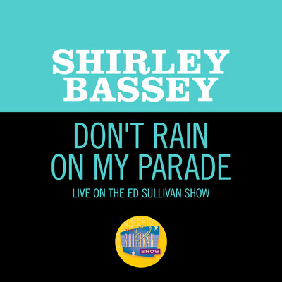 シングル/Don't Rain On My Parade (Live On The Ed Sullivan Show, November 5, 1967)/Shirley Bassey