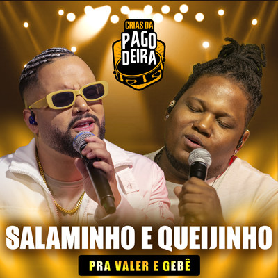 Salaminho E Queijinho (featuring Gebe)/Pagodeira／FM O Dia／Pra Valer