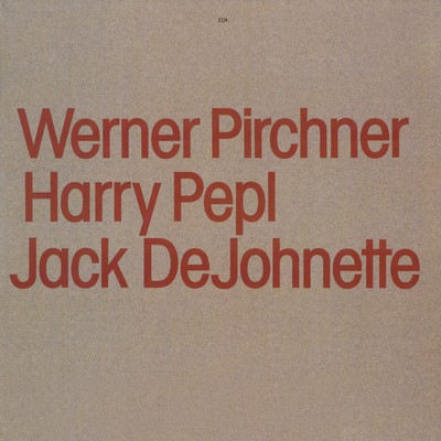 Werner Pirchner, Harry Pepl, Jack DeJohnette/ピルヒナー／ウィーン管楽ソロイスツ／Harry Pepl／ジャック・ディジョネット