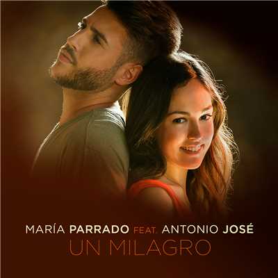 Un Milagro (featuring Antonio Jose)/Maria Parrado