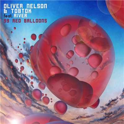 99 Red Balloons (featuring River)/Oliver Nelson／Tobtok