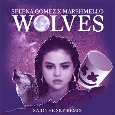 シングル/Wolves (Said The Sky Remix)/セレーナ・ゴメス／Marshmello