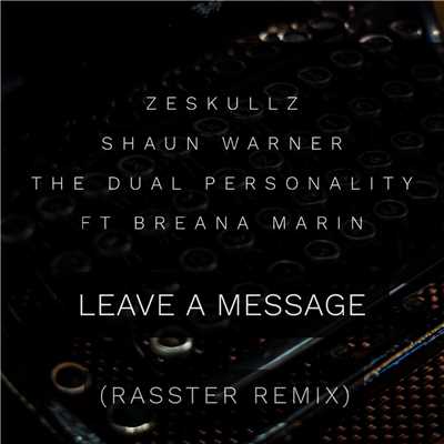 Leave A Message (featuring Breana Marin／Rasster Remix)/ZESKULLZ／Shaun Warner／The Dual Personality