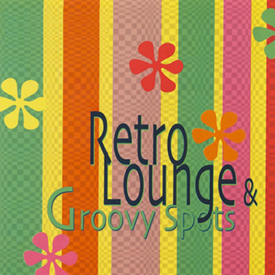 Retro Lounge & Groovy Spots/Various Artists