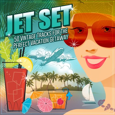 Jet Set: 50 Vintage Tracks for the Perfect Vacation Getaway/Various Artists