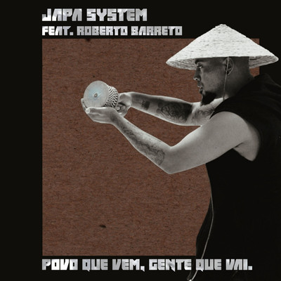 シングル/Povo Que Vem, Gente Que Vai (feat. Roberto Barreto) [Chora Bananeira]/Japa System
