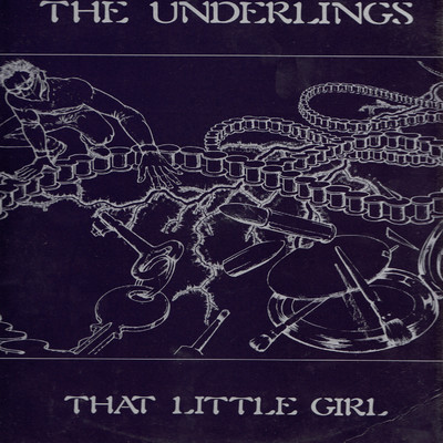 That Little Girl/The Underlings