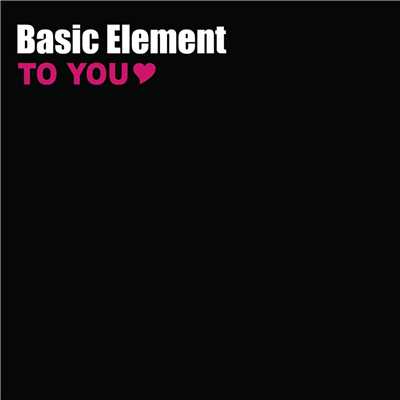 シングル/To You (Radio Edit)/Basic Element