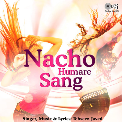 Nacho Humare Sang/Tehseen Javed