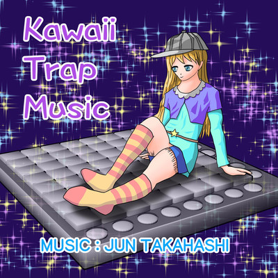 Kawaii Trap Music/JUN TAKAHASHI