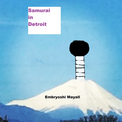 シングル/Samurai in Detroit/Embryoshi Mayall